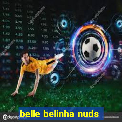 belle belinha nuds